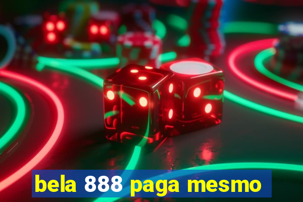 bela 888 paga mesmo